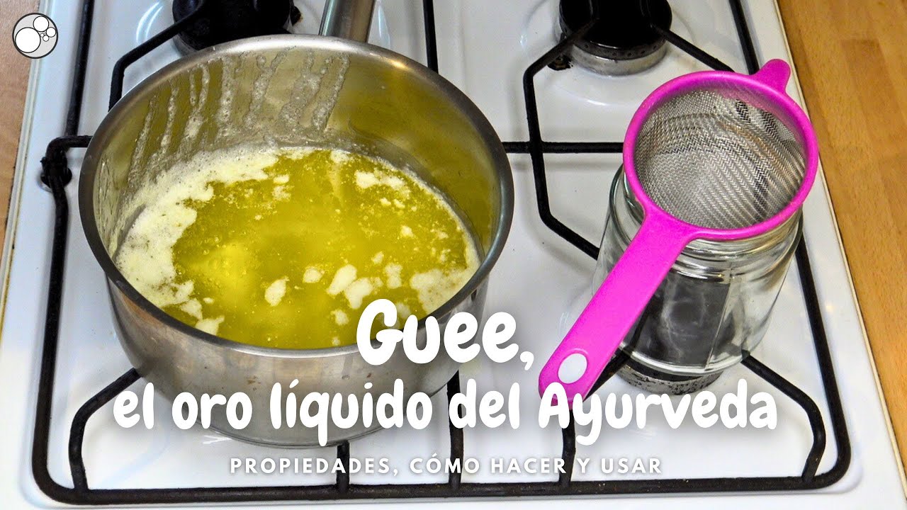 Guee, el Oro líquido del Ayurveda