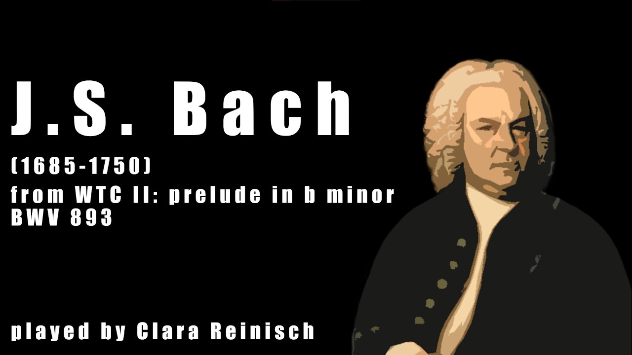Clara Reinisch plays: J.S. Bach from WTC II: Prelude in b minor, BWV 893