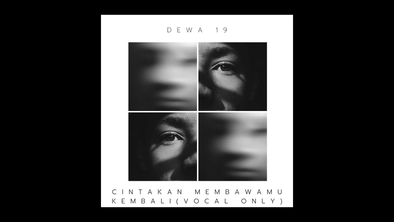 Cinta Kan Membawamu Kembali - Dewa 19 (vocal only)
