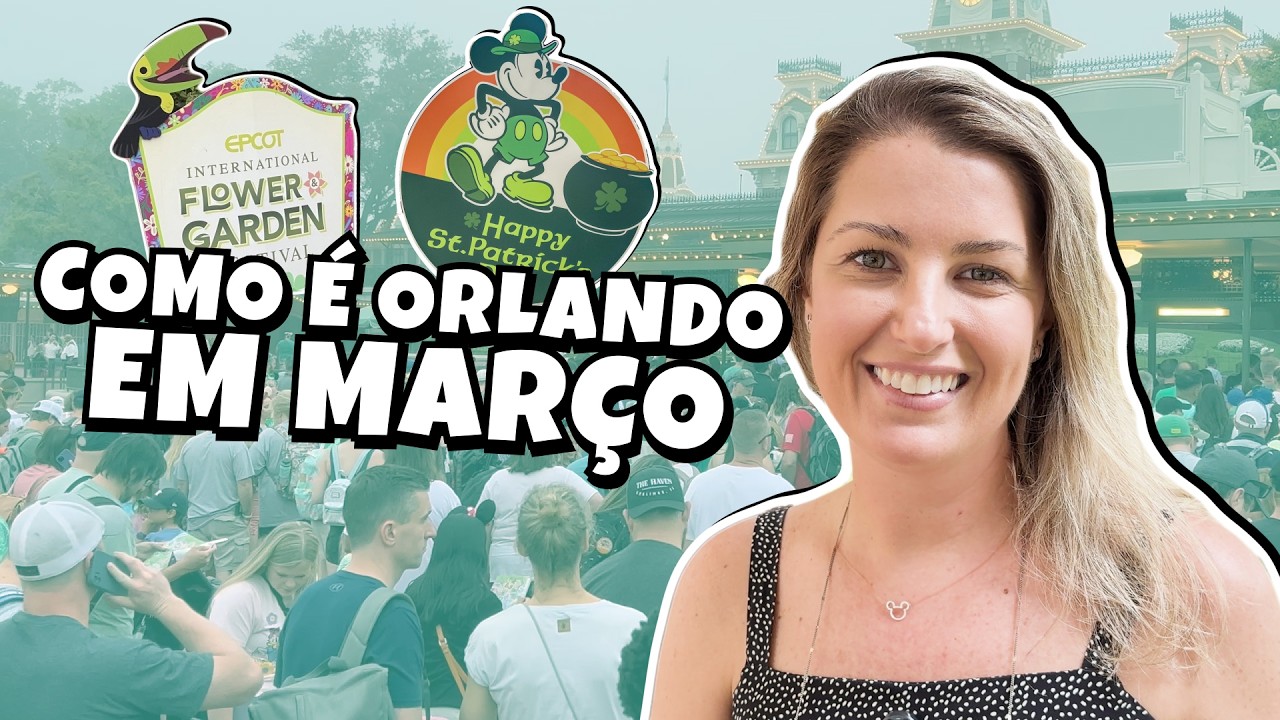COMO É ORLANDO EM MARÇO - ATUALIZADO 2026