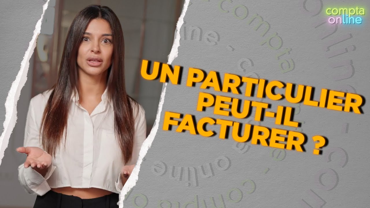 Un particulier peut-il l&eacute;galement &eacute;mettre une facture ?