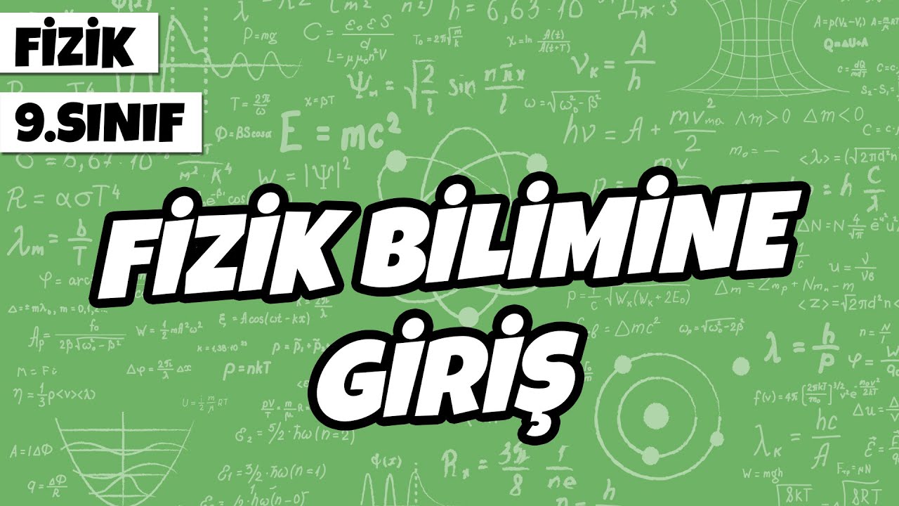 9.Sınıf Fizik - Fizik Bilimine Giriş -1 | Fiziğin Alt Dalları | 2022