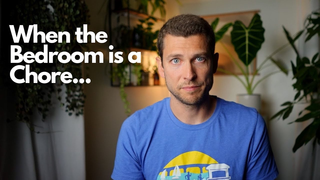 When the Bedroom becomes a Chore&hellip;
