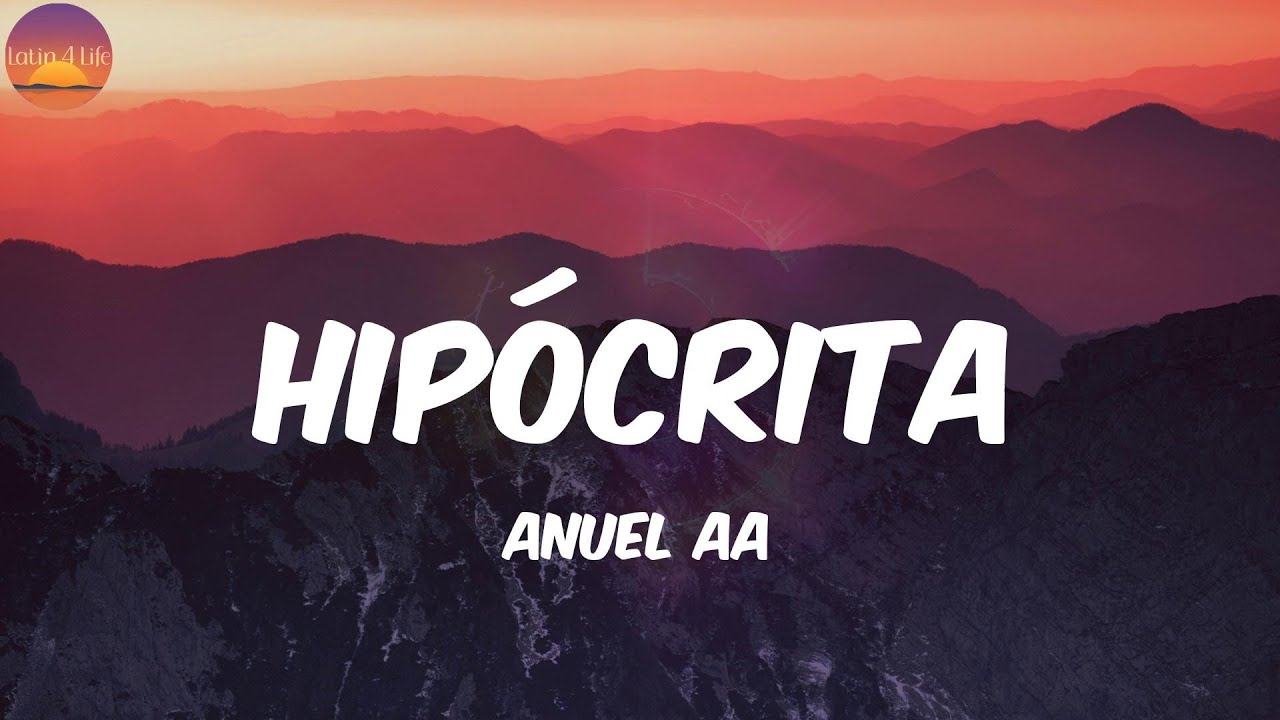 Hip&oacute;crita - Anuel AA (Letra/Lyrics)