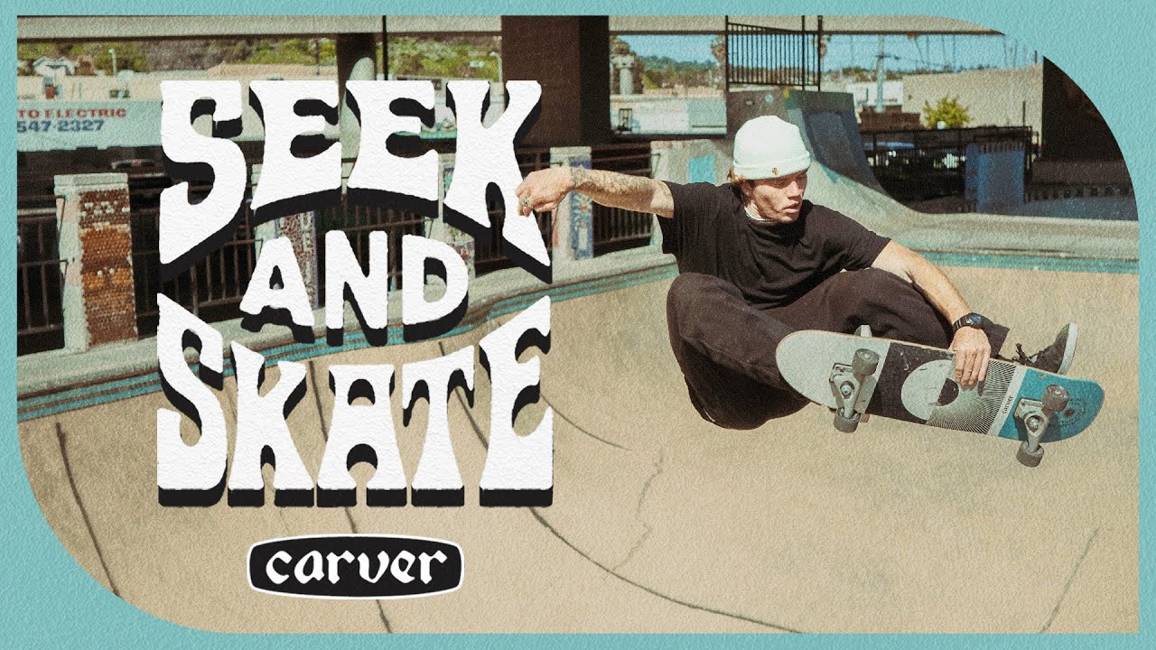 SEEK & SKATE - Carver Skateboards