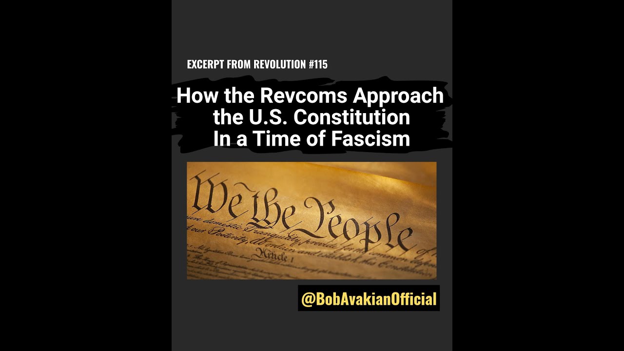 How the Revcoms Approach the U.S. Constitution in a Time of Fascism