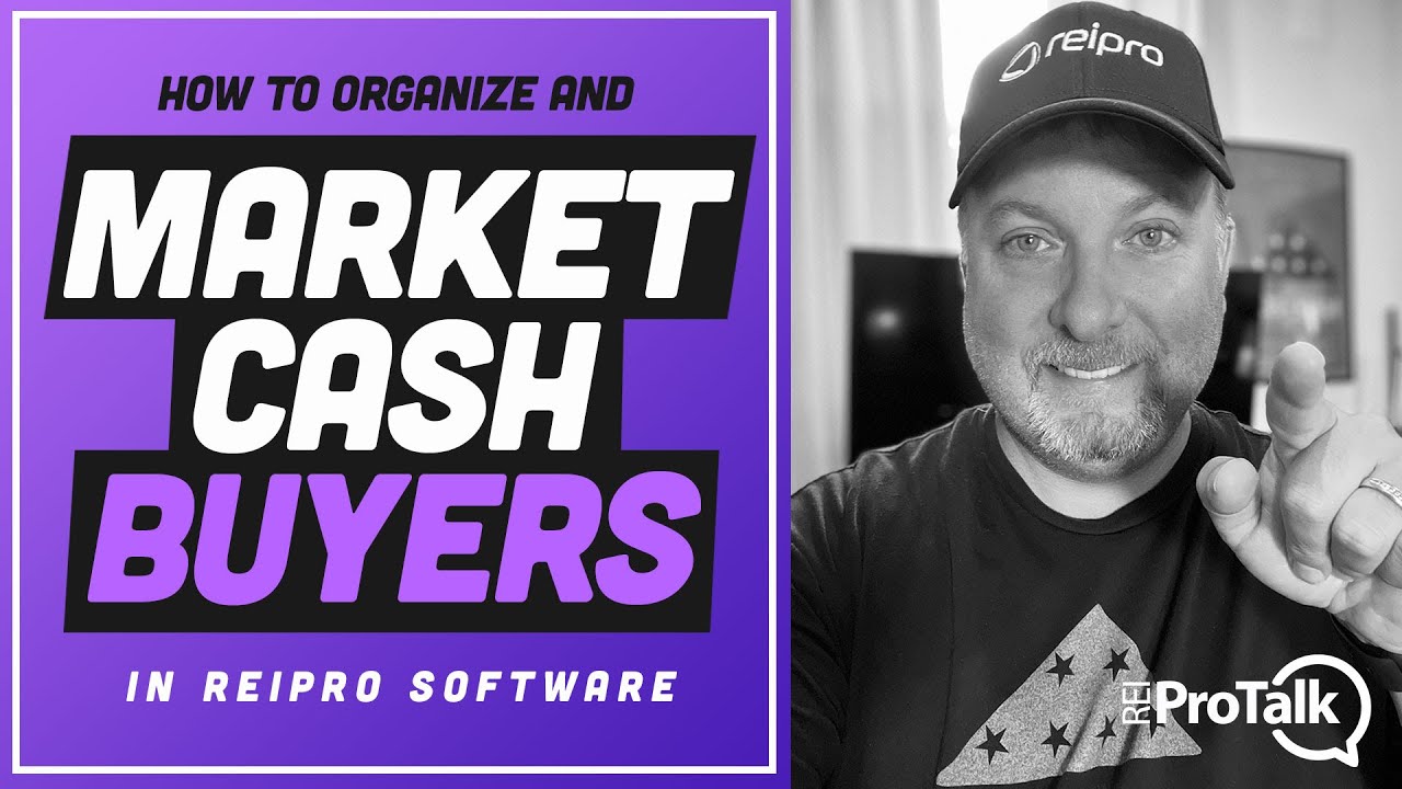 How to Organize and Market Cash Buyers in REIPro Software