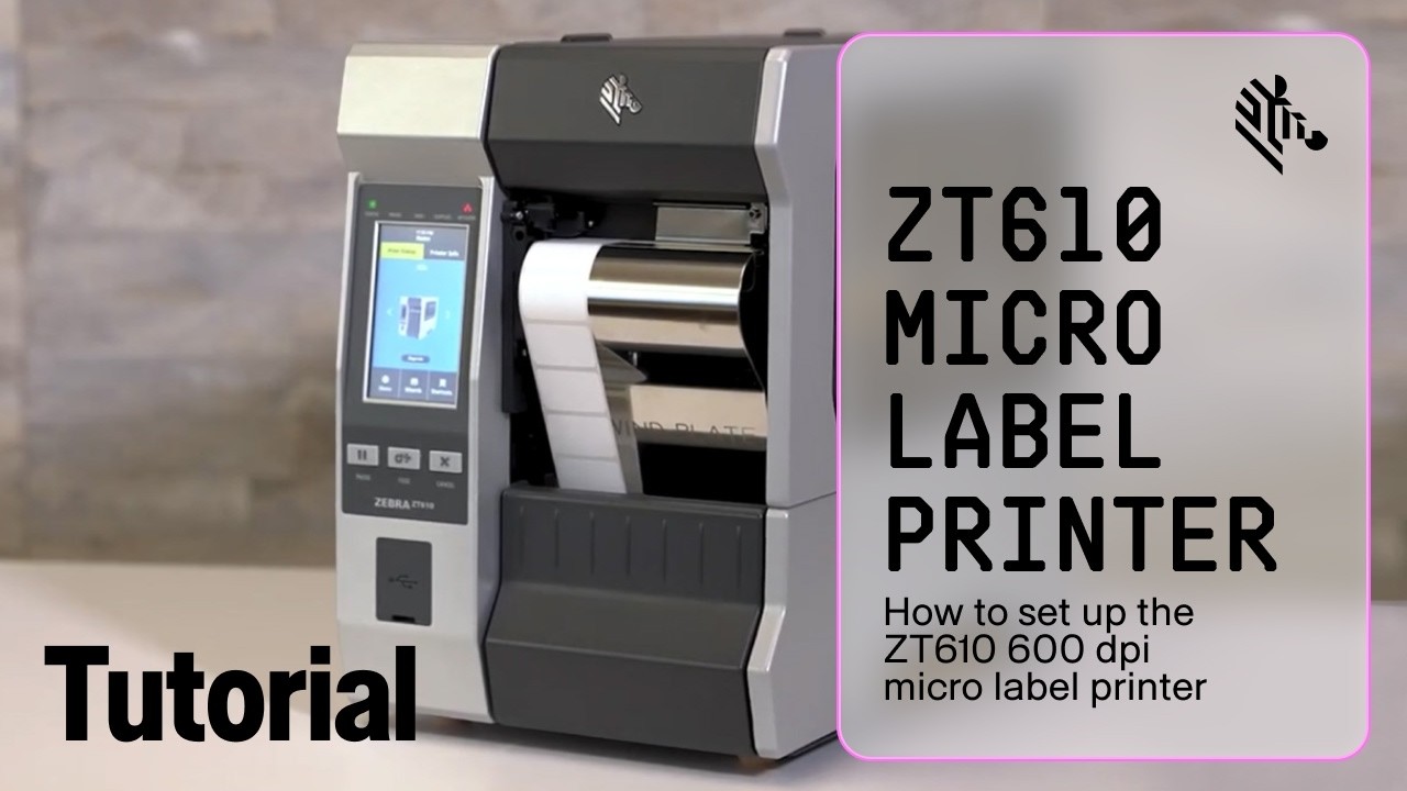 How to Set Up the ZT610 600 dpi Micro Label Printer | Zebra