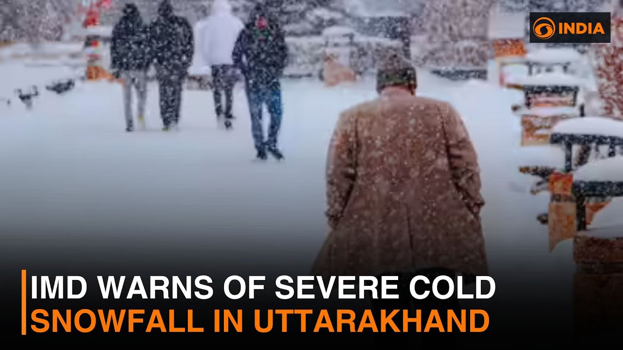 IMD warns of severe cold, snowfall in Uttarakhand | DD India