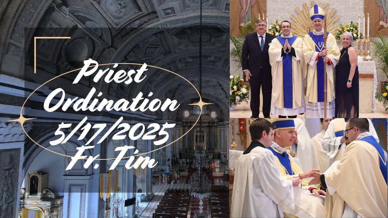 Priest Ordination of my Son Timothy | May 17,  2025 |  Highlights from the ordination