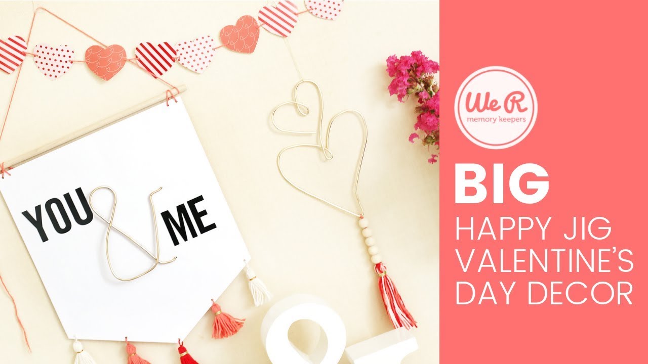 Valentine's Day Decor with the Big Happy Jig