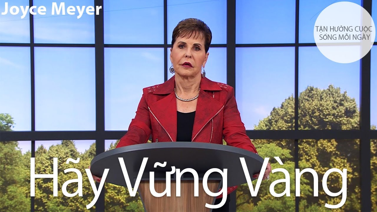 Hãy Vững Vàng | Joyce Meyer