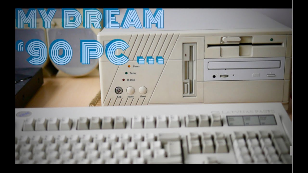My Dream '90 PC.