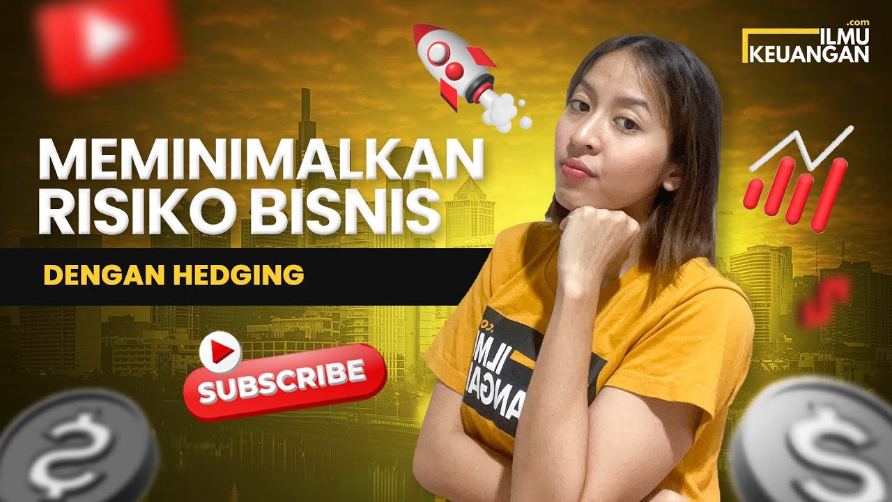Meminimalkan Risiko Bisnis dengan Hedging - Ilmu Keuangan