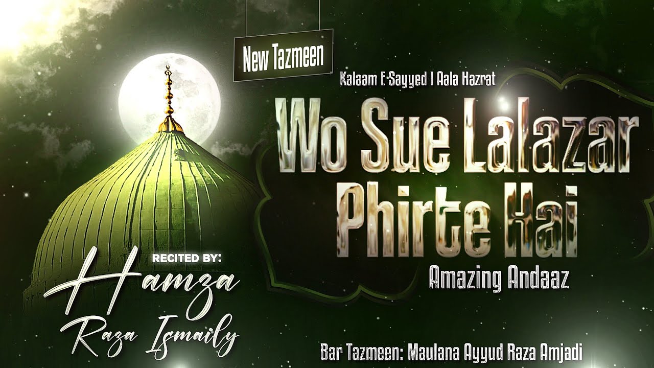 Wo Sue Lalazaar Phirte Hai💥|New Tazmeen |✒️Bar Tazmeen M:-Ayyub Raza Amjadi|🎙️Hamza Raza Ismaily ✨