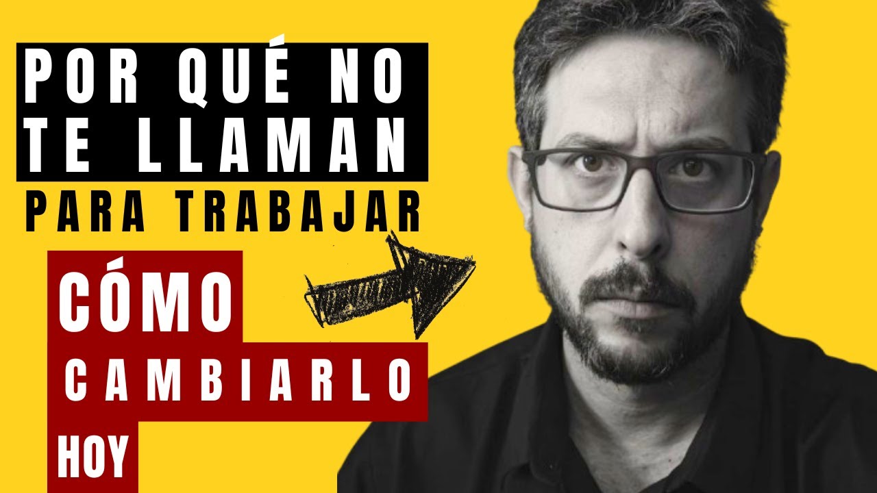 Por qué no te llaman para trabajar (y cómo cambiarlo HOY)