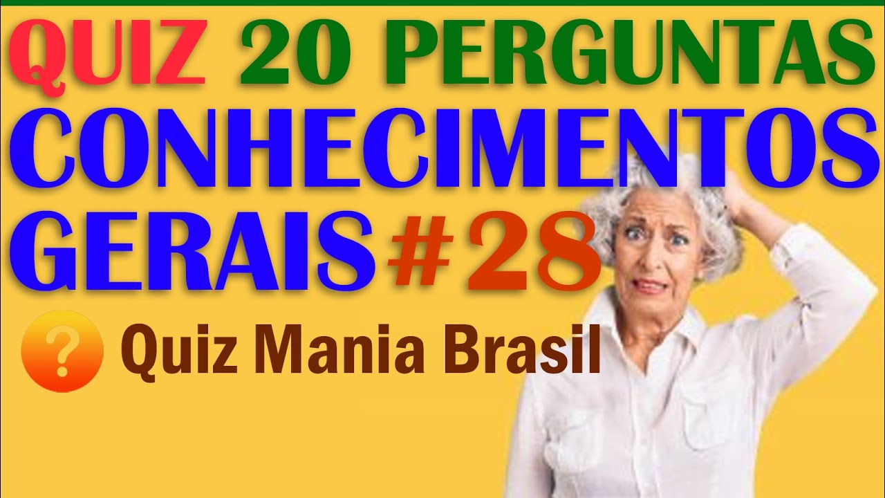Quiz Conhecimentos Gerais 28 - Sempre Perguntas e Curiosidades muito legais - Quiz Mania Brasil