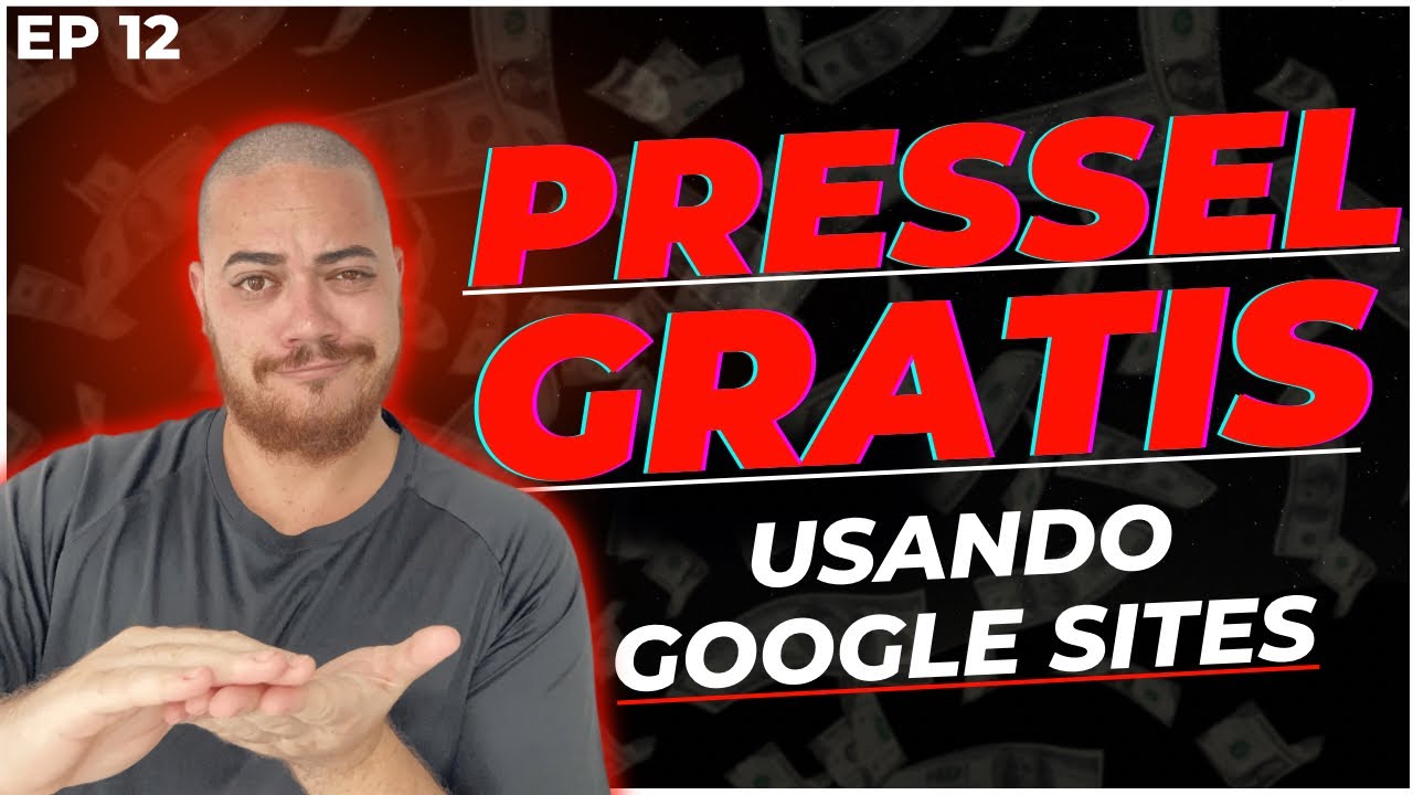 Como Criar uma Pressel Grátis para Produto Físico usando Google Sites EP 12