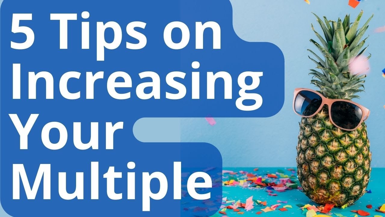 5 Tips on Increasing Your Multiple and Seller's Discretionary Earnings (SDE) to Sell Your Amazon Biz