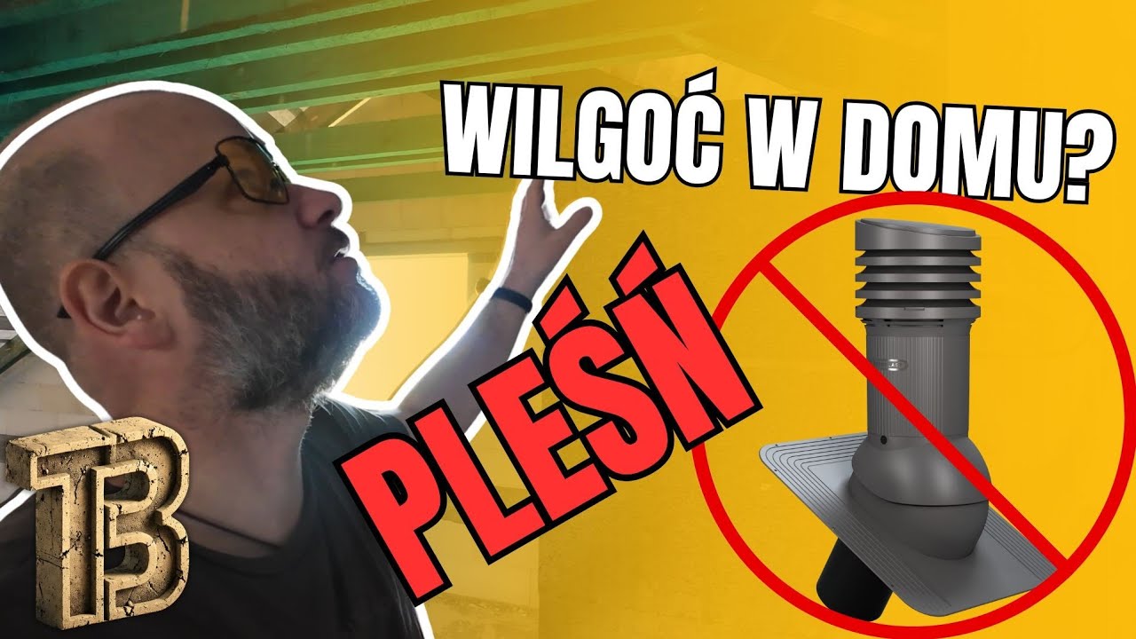 Nie montuj grzybka wentylacyjnego!