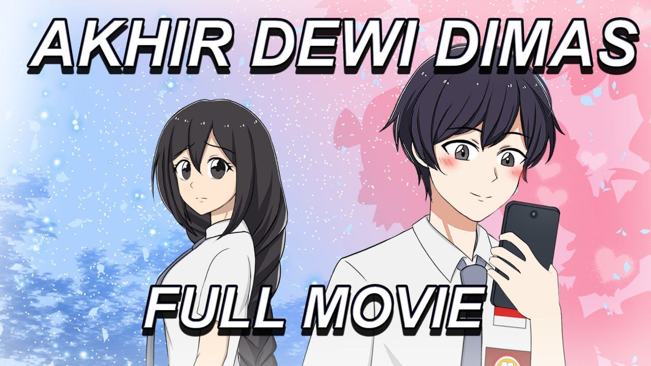 AKHIR DEWI DIMAS FULL MOVIE - Drama Animasi Sekolah Kode Keras buat Cowok dari Cewek