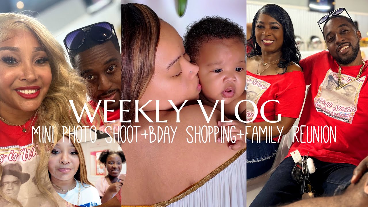 WEEKLY VLOG| ANOTHER NEW JOB? I'M A PHOTOGRAPHER?! 😳 BDAY SHOPPING WITH MY DAUGHTER + FAMILY REUNION