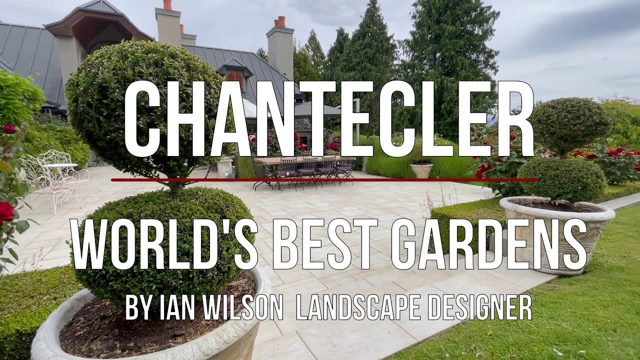 Chantecler - World's Best Gardens by Ian Wilson Landscape Designer