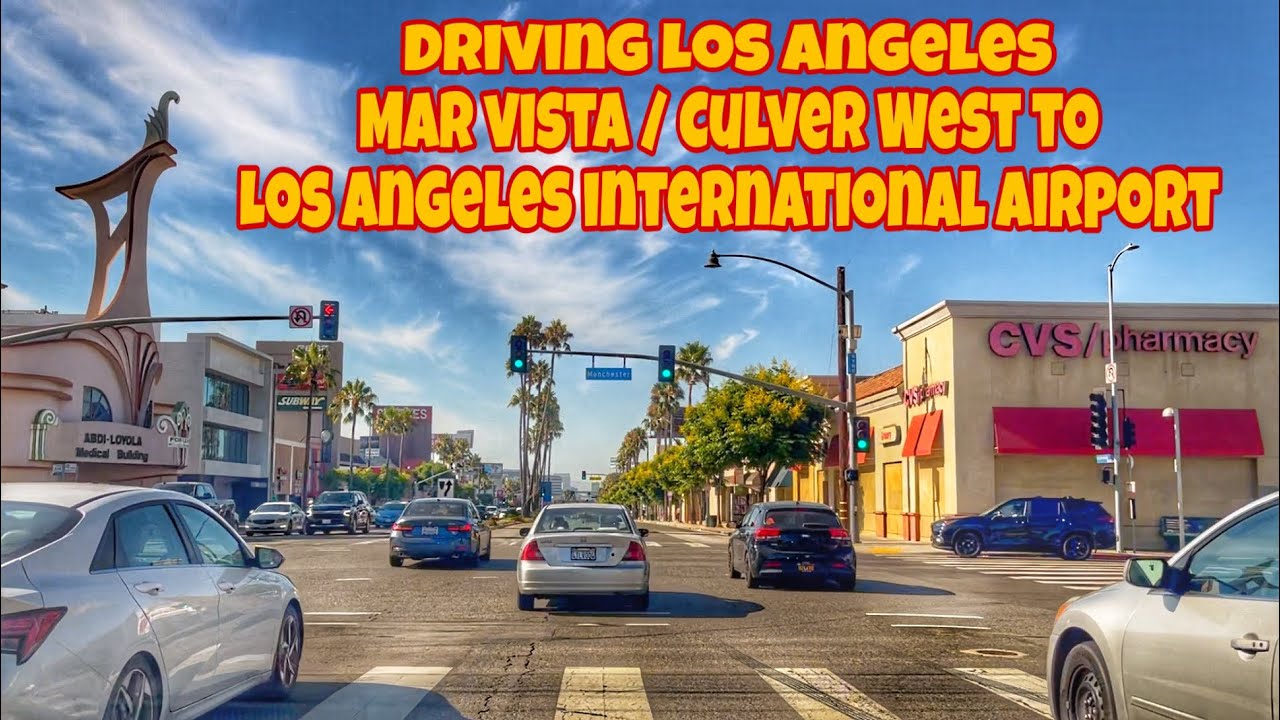Driving Los Angeles | Mar Vista / Culver West → LAX (Los Angeles International Airport)