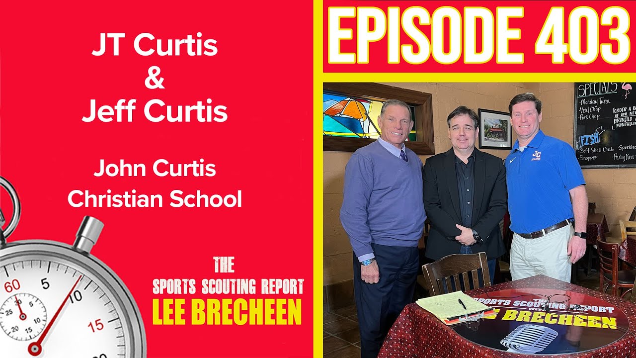 Episode 403: John Curtis Head Football Coach JT Curtis, Jeff Curtis