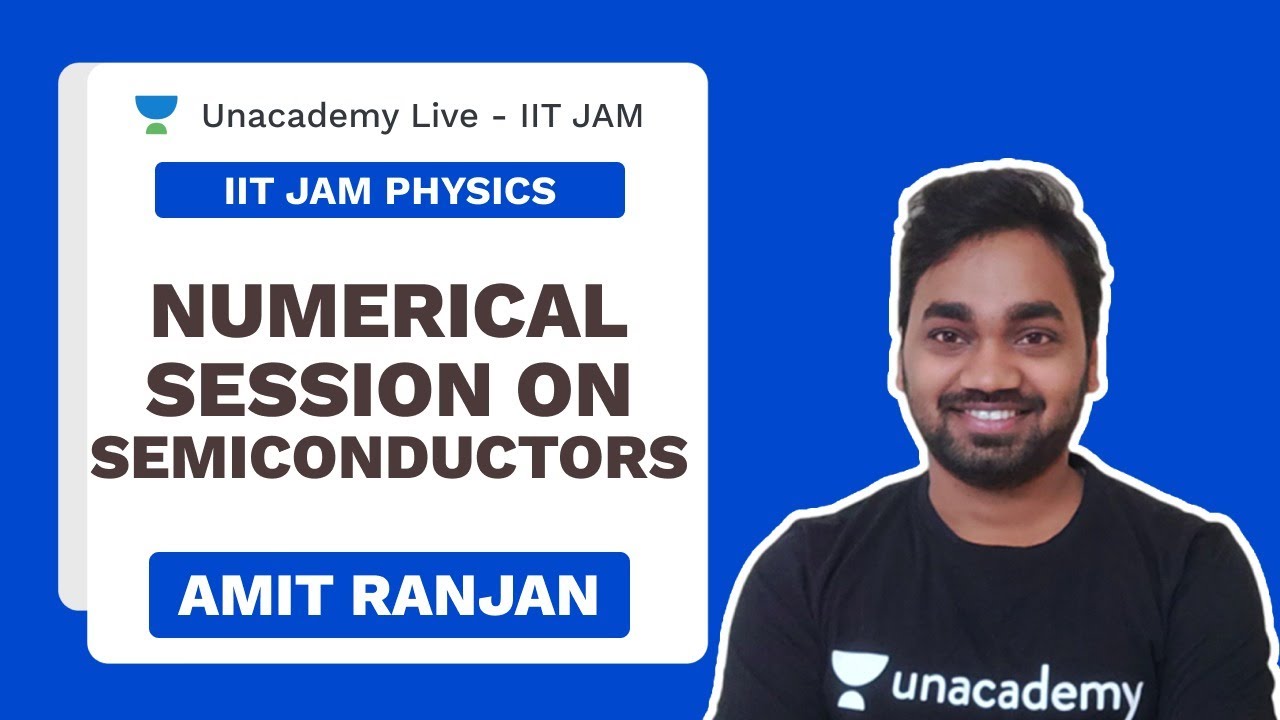Numerical Session on Semiconductors  | Live with Amit | JAM PHYSICS 2020 Unacademy Live