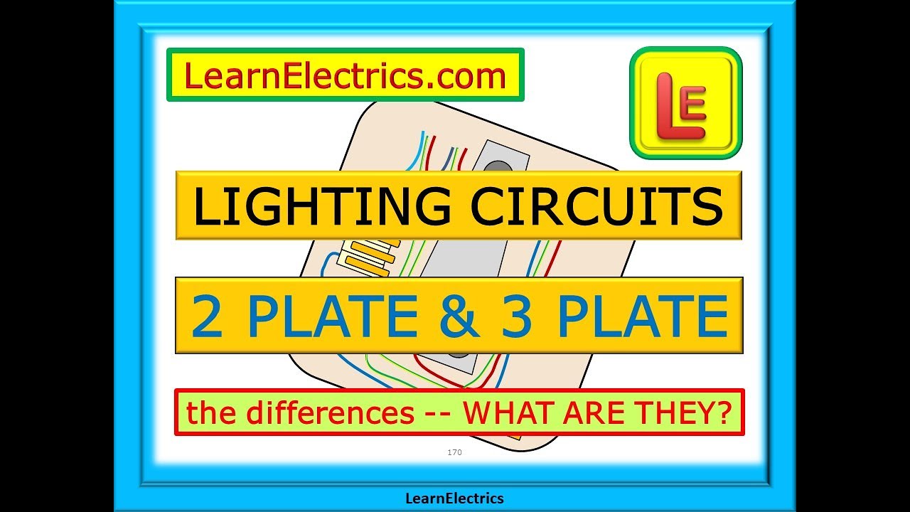 2 PLATE AND 3 PLATE LIGHTING CIRCUITS &ndash; WHAT ARE THE DIFFERENCES? &ndash; HOW TO CONNECT THE CIRCUIT
