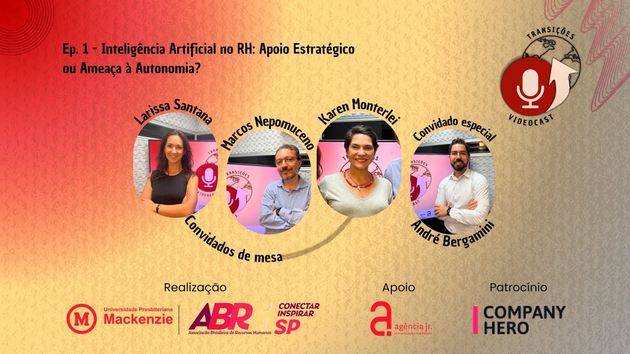 VideoCast Transições: EP.1 - Inteligência Artificial no RH: Apoio Estratégico ou Ameaça à Autonomia?