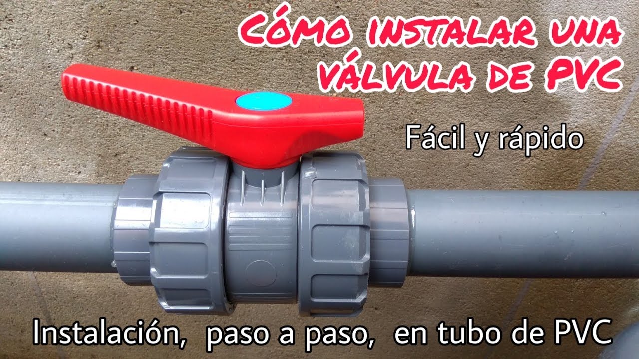 CÓMO INSTALAR UNA VÁLVULA DE PVC