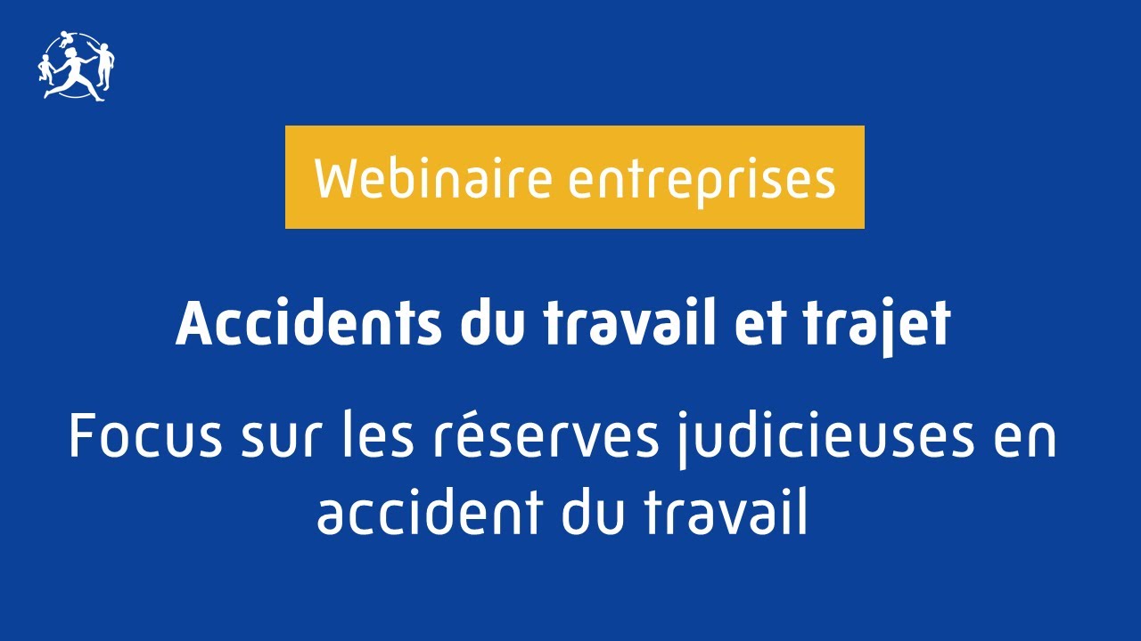 Webinaire du 17/10/2024 | Focus sur les réserves judicieuses en accident du travail