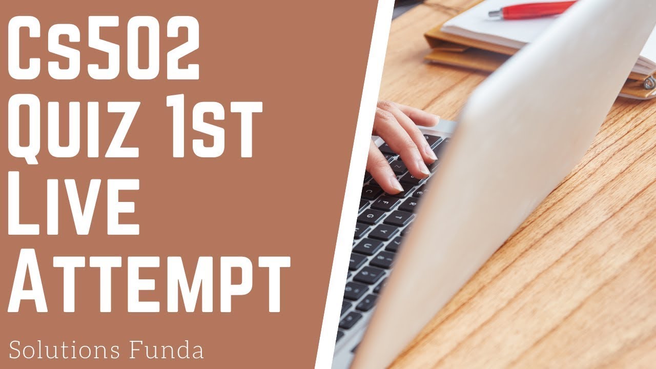 Cs502 Quiz 1st Live Attempt