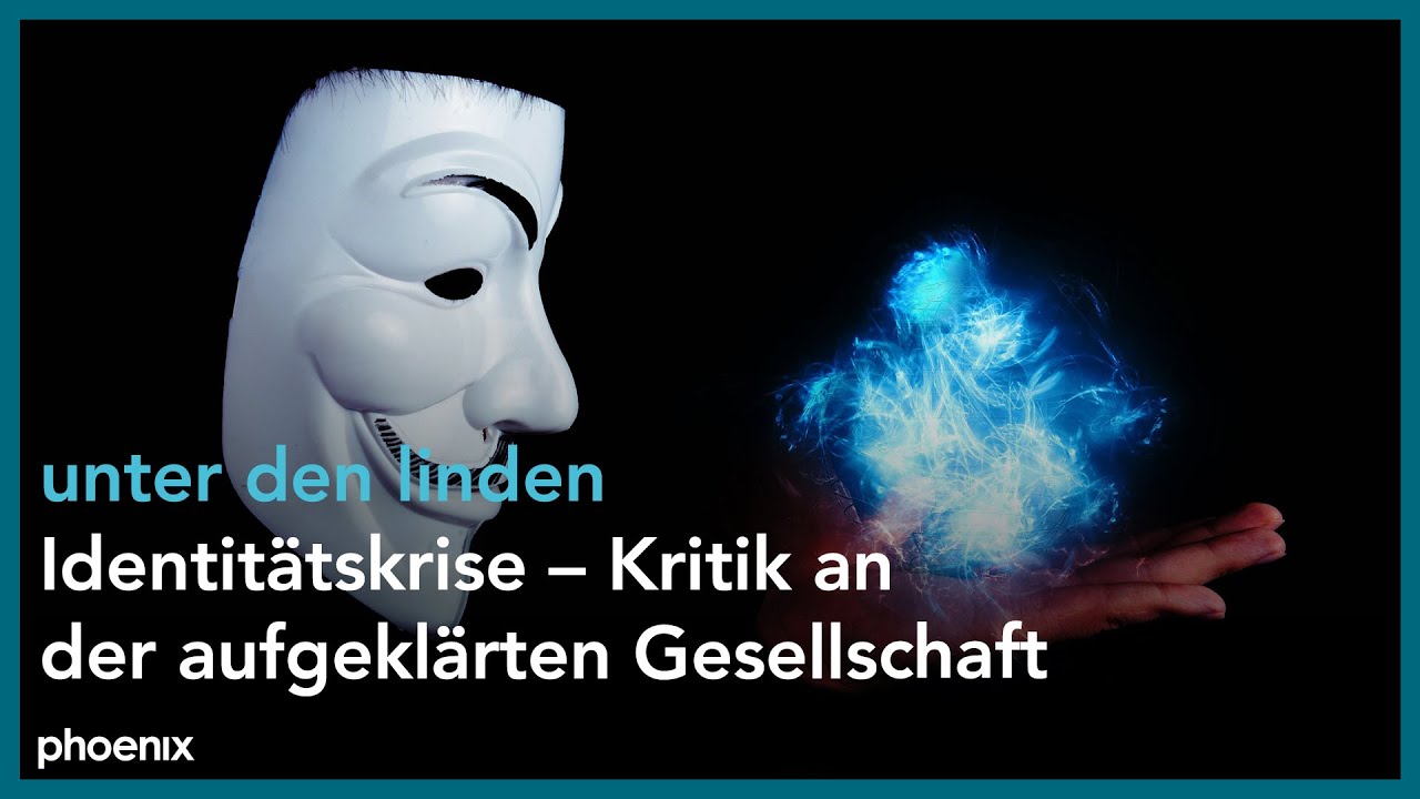 Identit&auml;tskrise &ndash; Kritik an der aufgekl&auml;rten Gesellschaft | unter den linden
