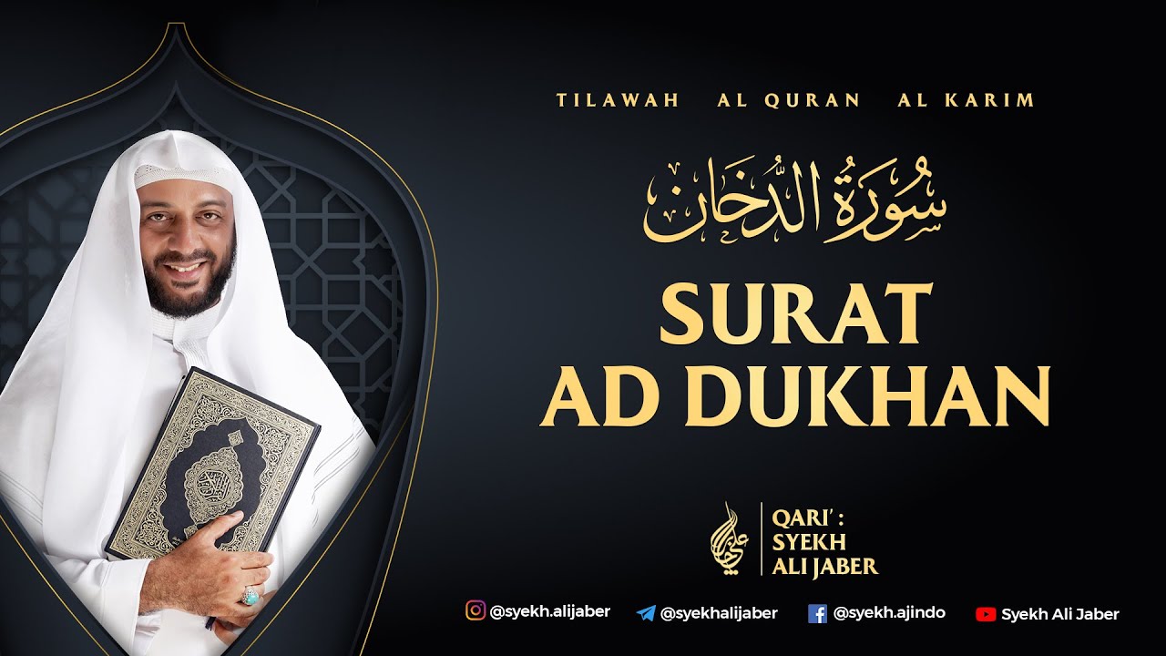 44. SURAT AD DUKHAN - SYEKH ALI JABER Rahimahullah