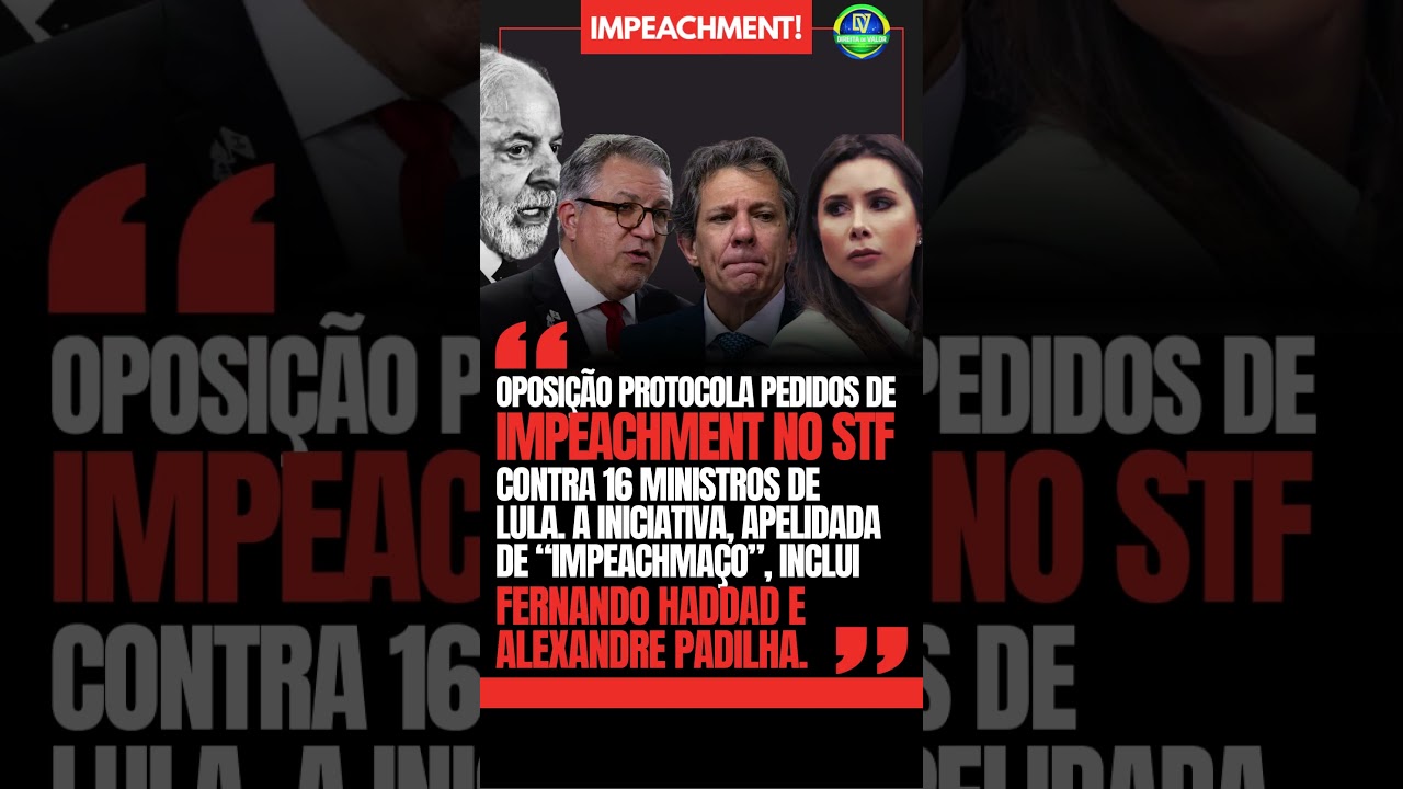🚨OPOSI&Ccedil;&Atilde;O PROTOCOLA PEDIDOS DE IMPEACHMENT CONTRA MINISTROS DE LULA NO STF!💥HADDAD E PADILHA...