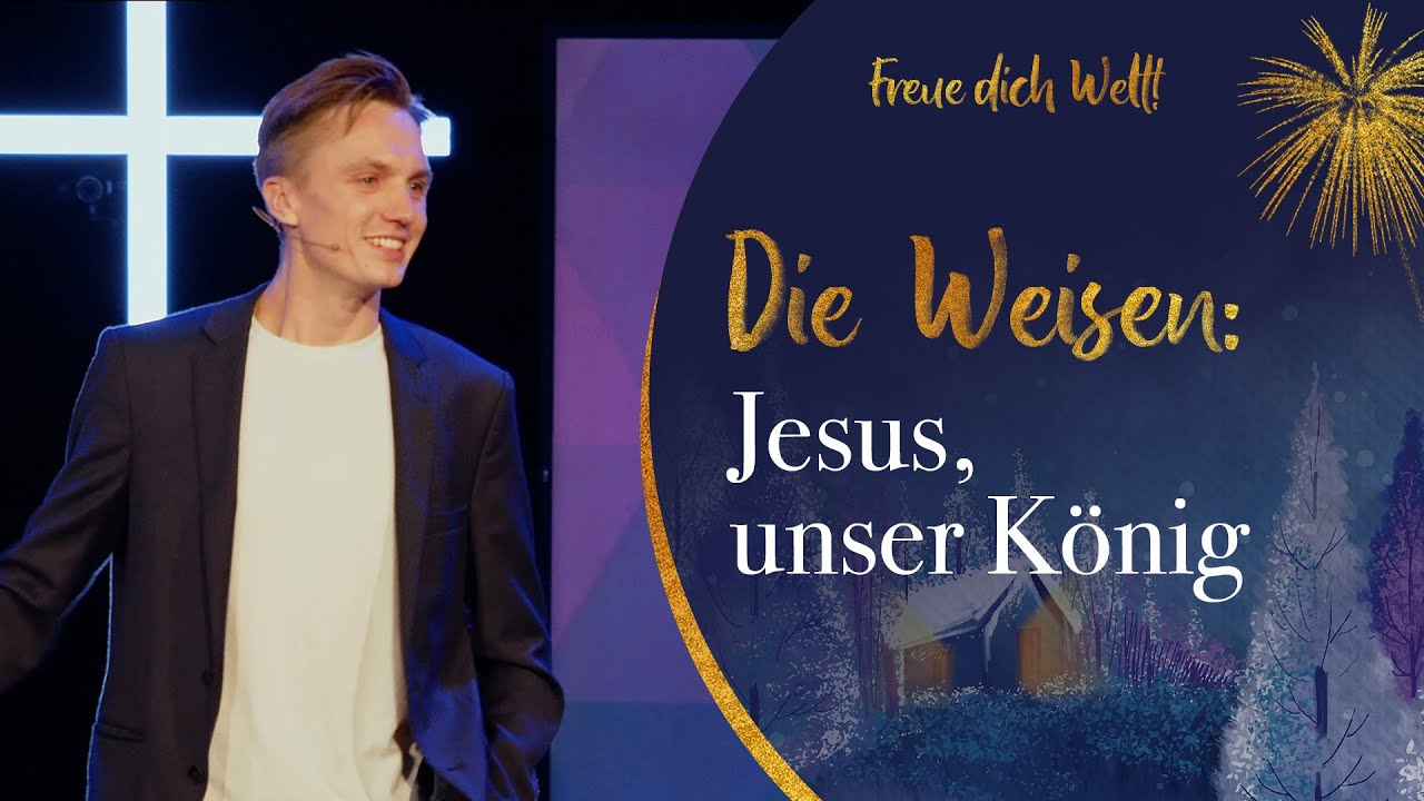 Freue dich Welt! - Jesus, unser König | Jason Terschüren | 15.12.24