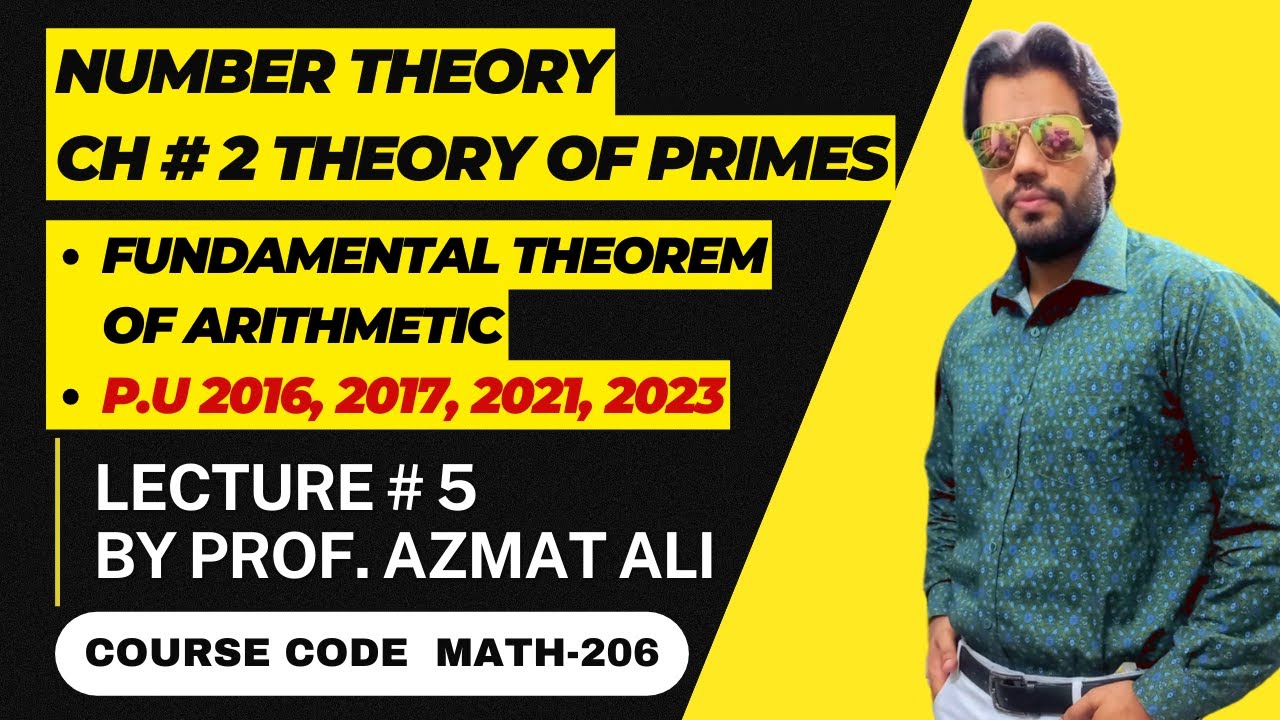 5. CH# 2 THEORY OF PRIMES|| STATEMENT AND PROOF OF FUNDAMENTAL THEOREM OF ARITHMETIC| Number Theory