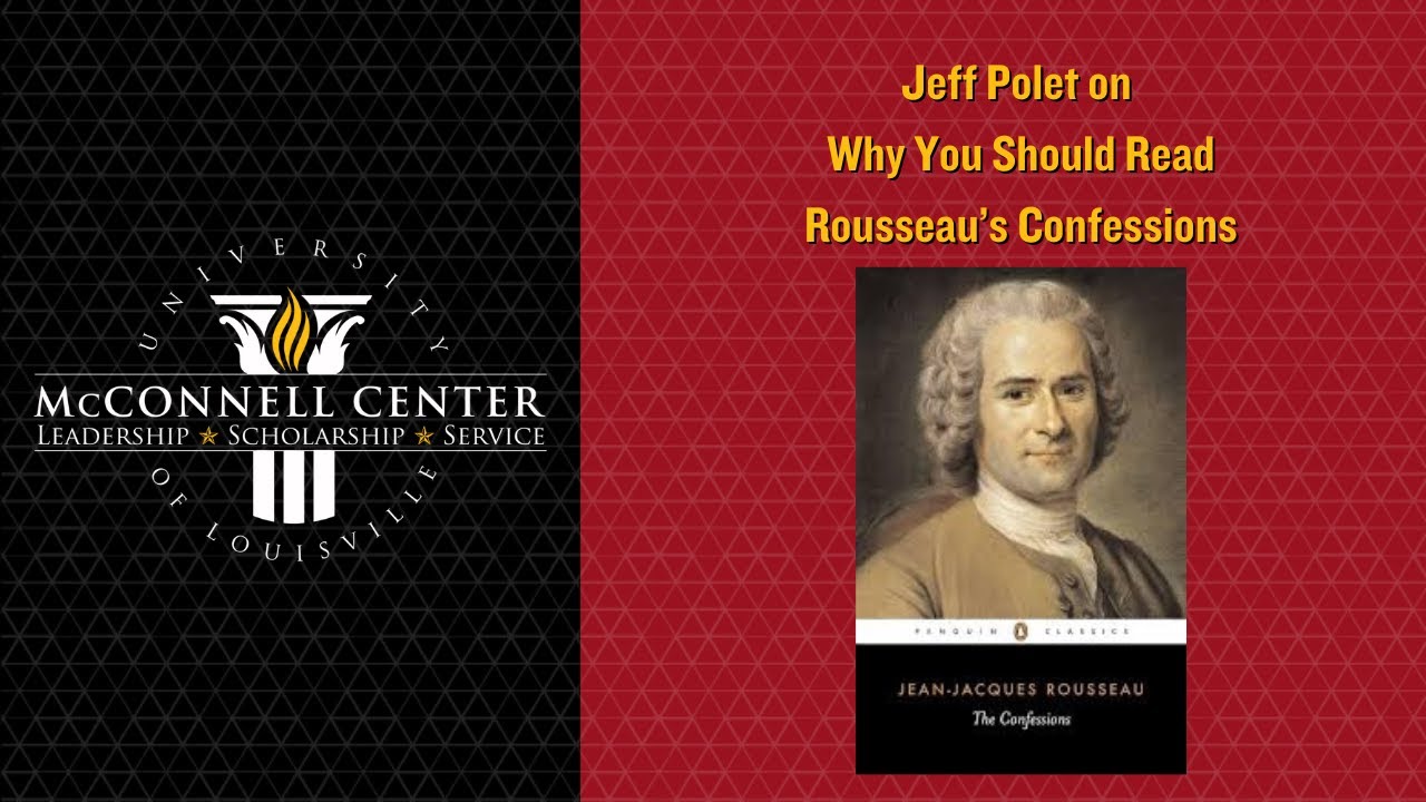 Why You Should Read Rousseau's Confessions | Dr. Jeff Polet