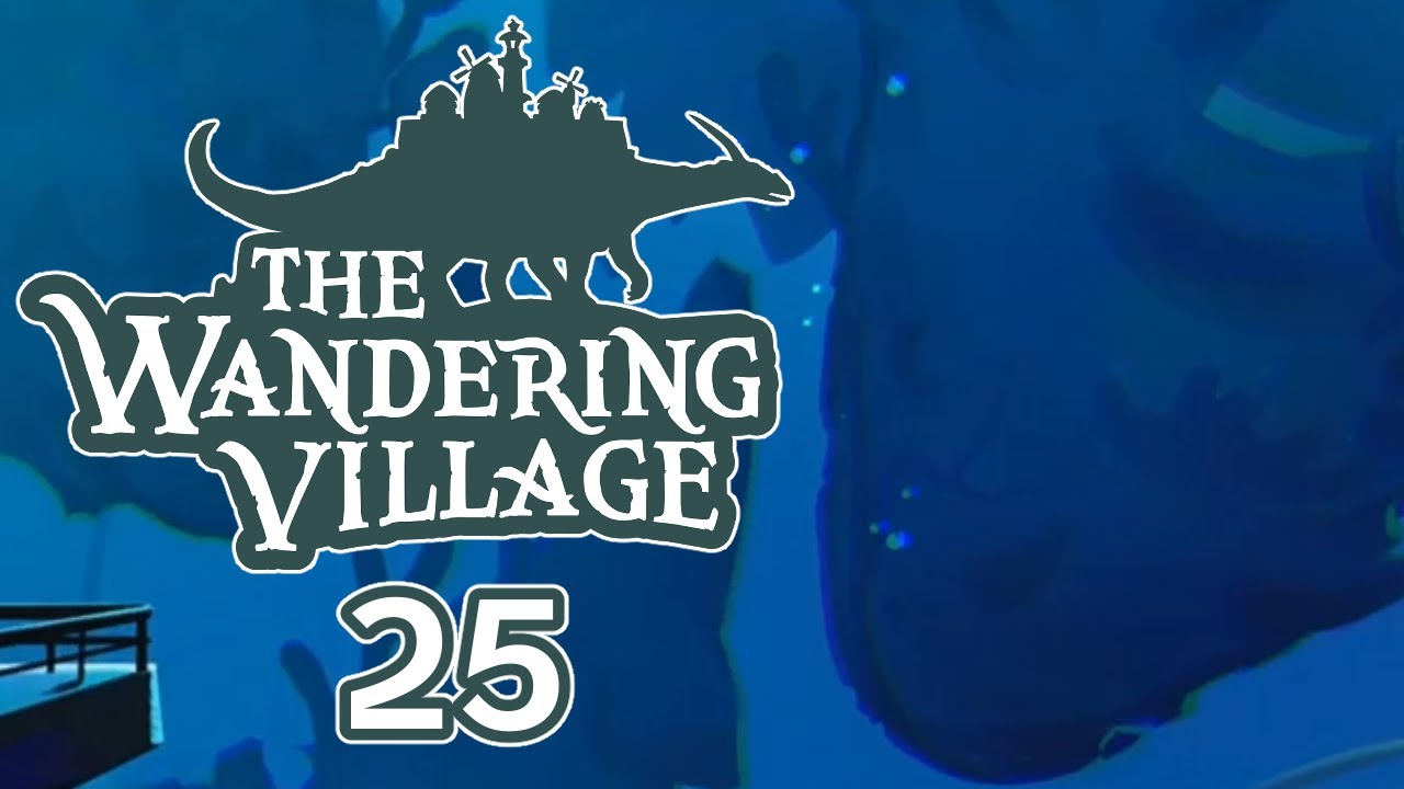 #25 💮 The Wandering Village - Nonas WAHRE Gestalt