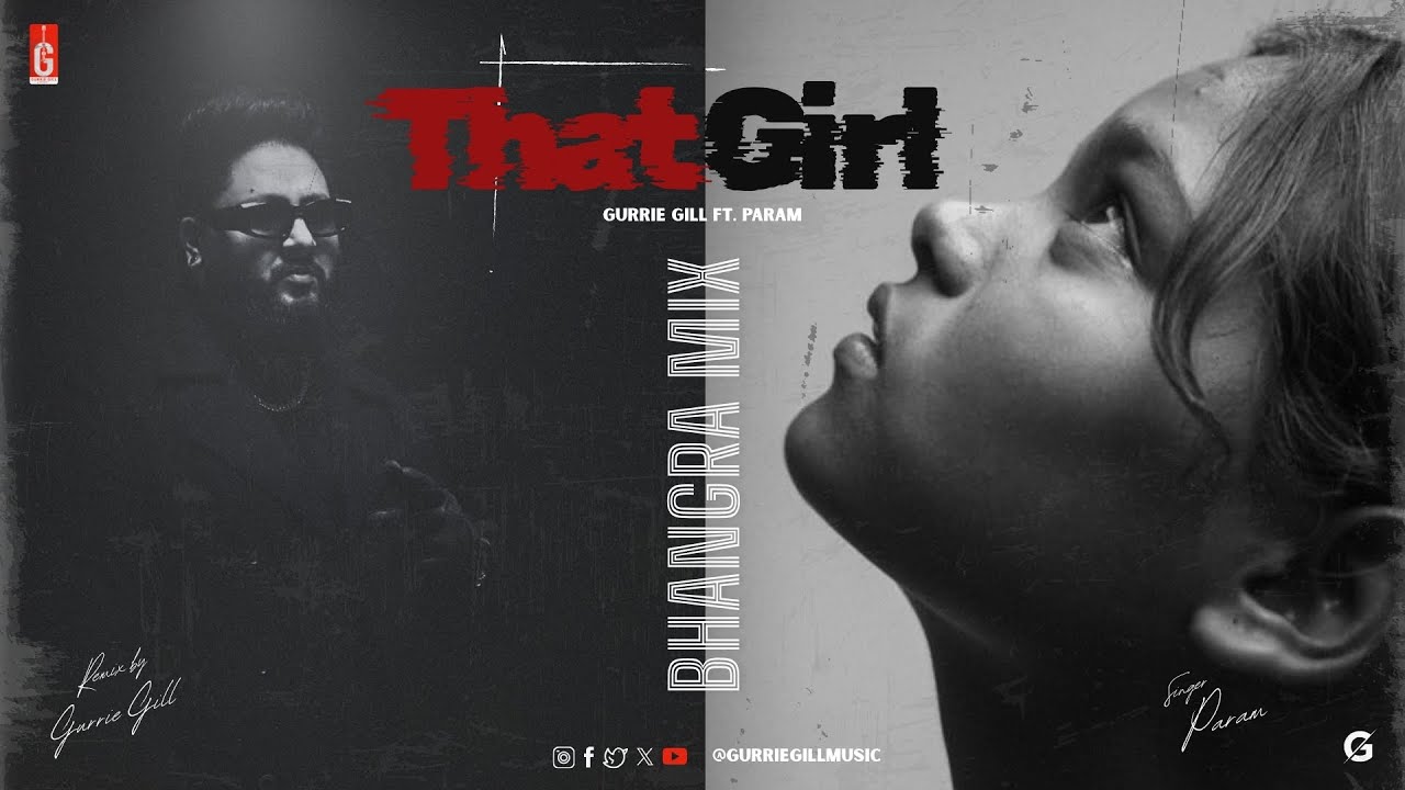 That Girl | Param | Gurrie Gill | Bhangra Mix | Latest Punjabi Song #trending #punjabisong #bhangra
