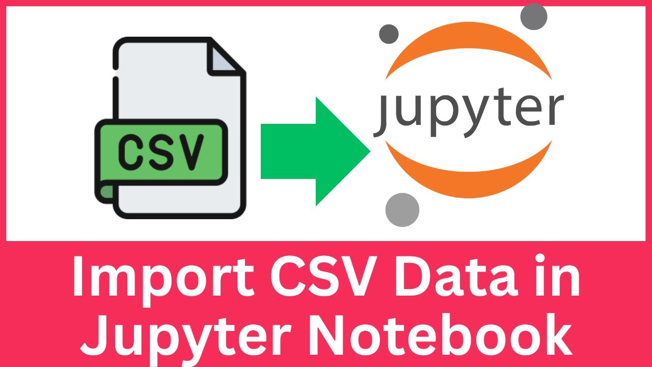 How to Load a CSV File in Jupyter Notebook | Import CSV in Jupyter Notebook