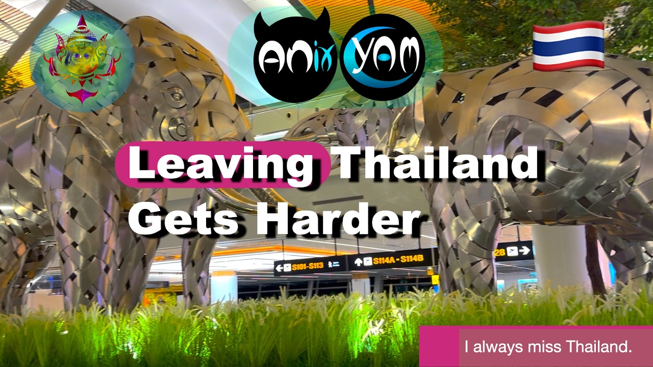 Leaving Thailand is Hard