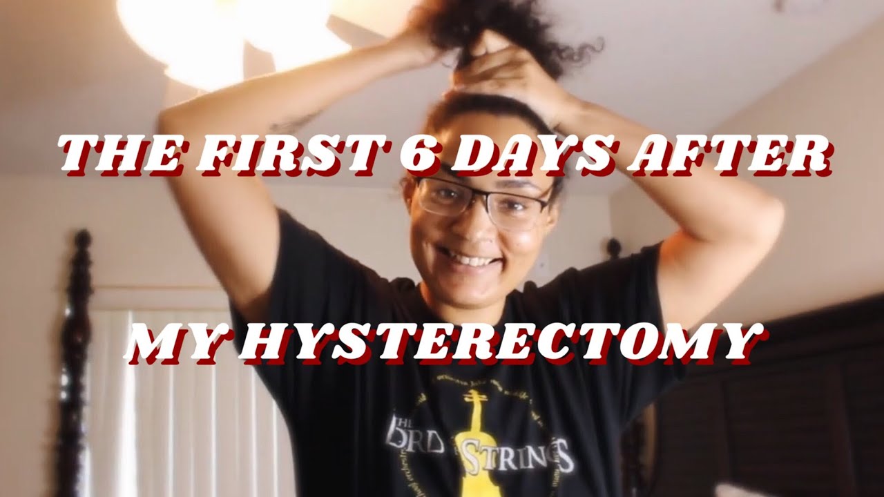 First Week Post Op Abdominal Hysterectomy Recovery Story