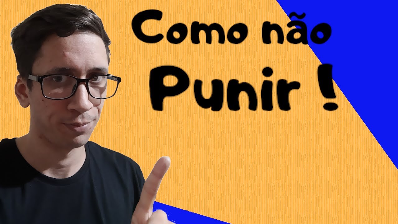 Como não usar a punição !!!