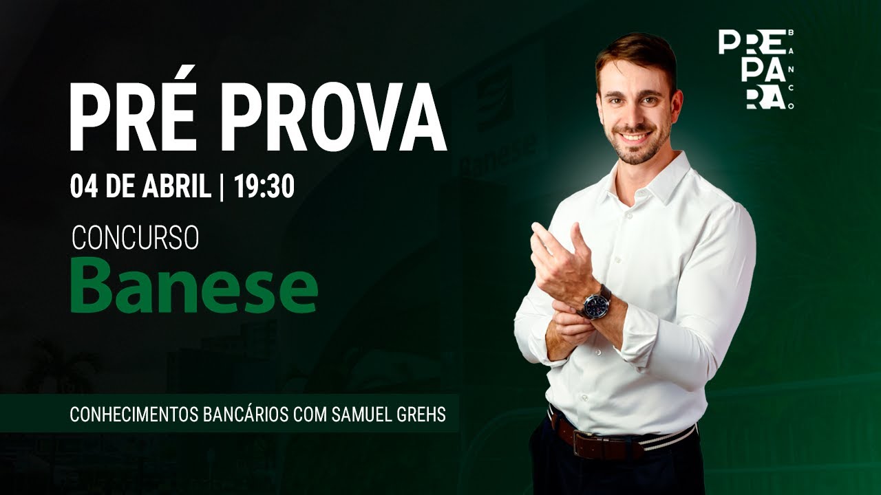 PRÉ-PROVA BANESE | Conhecimentos Bancários - Prof. Samuel Grehs | Aula 2