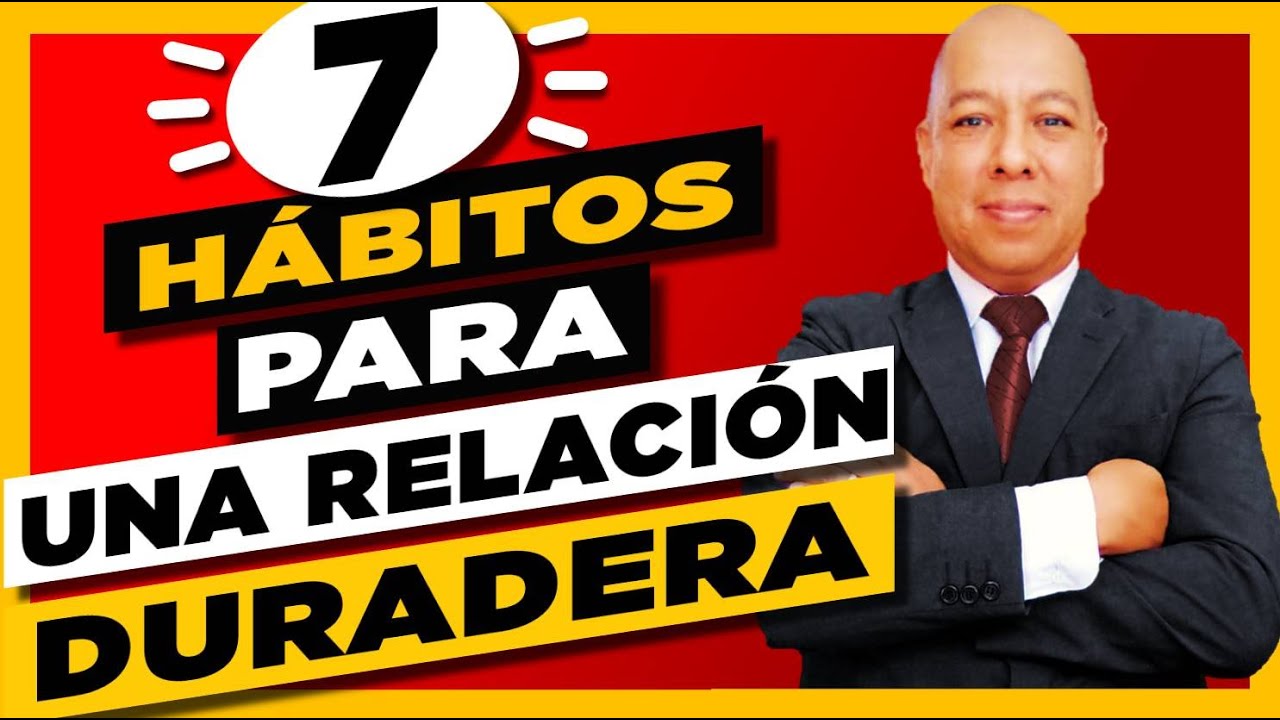 👉 Los 7 HÁBITOS Para Tener Una RELACIÓN DE PAREJA Sana | Maestro Luis García