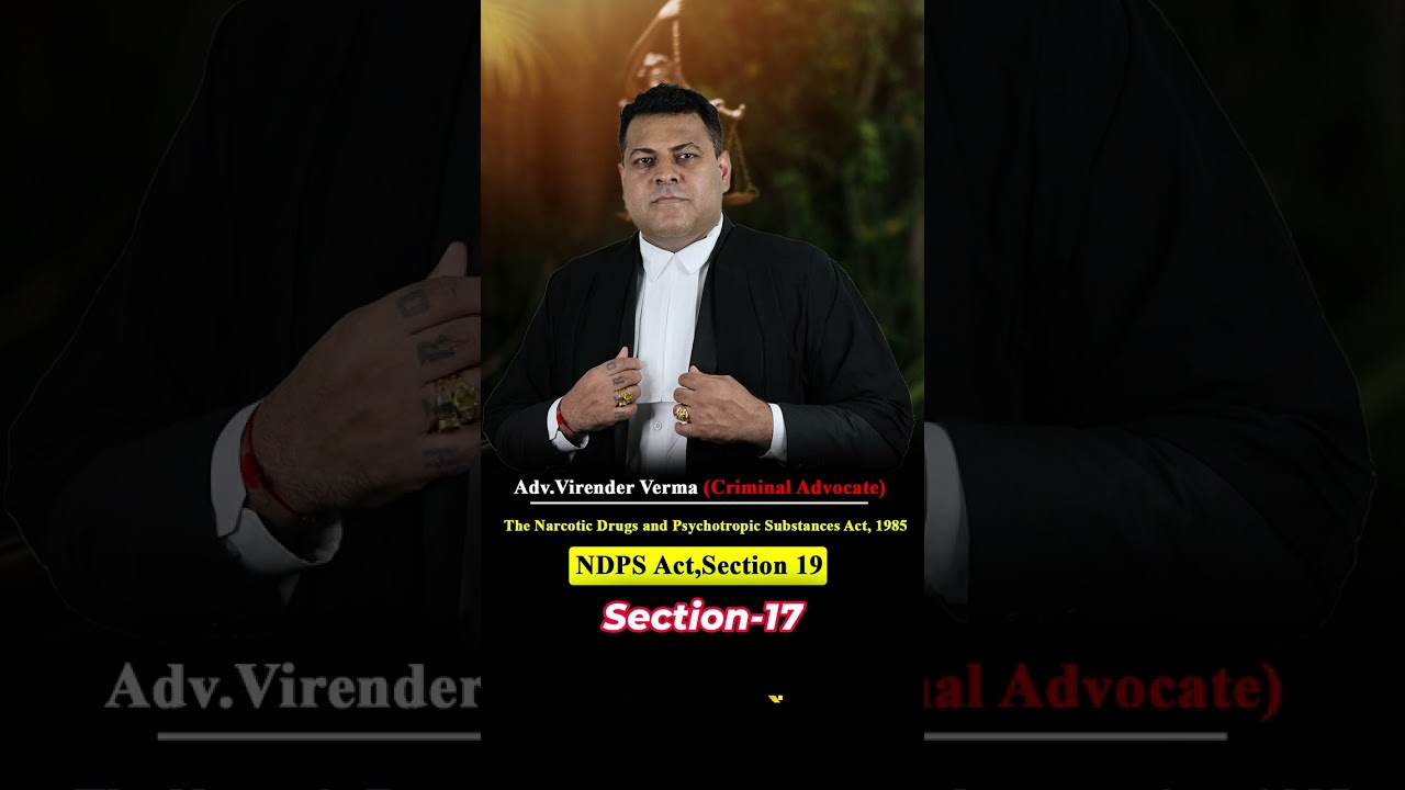 NDPS SECTION 17 #ndpsact #shortsvideo #indialegal